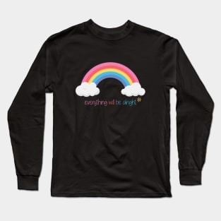 Everything will be alright Long Sleeve T-Shirt